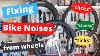 Fixing Bike Noises From Wheels Ticks Taps Clicks U0026 Clanks With Sound Effects For Finding Them